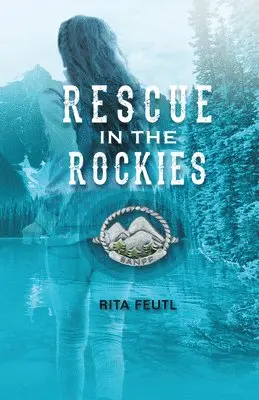 Rita Feutl - Rescue in the Rockies, Häftad. Tillgänglighet: Lägg i varukorg