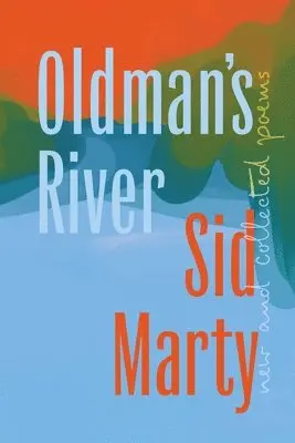 Sid Marty - Oldman's River, Häftad. Tillgänglighet: Lägg i varukorg
