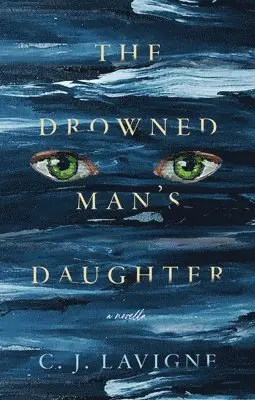 C.J. Lavigne - The Drowned Man's Daughter, Häftad. Tillgänglighet: Lägg i varukorg