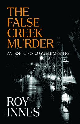 Roy Innes - The False Creek Murder, Häftad