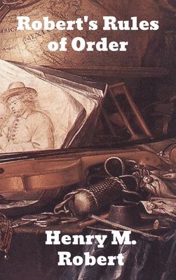 Henry M Robert - Robert's Rules of Order, Inbunden. Tillgänglighet: Lägg i varukorg