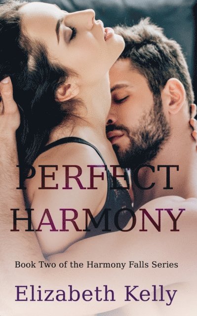 Elizabeth Kelly - Perfect Harmony (Harmony Falls, Book Two), E-bok
