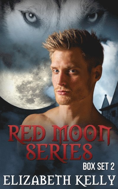 Elizabeth Kelly - Red Moon Series Books Three and Four, E-bok