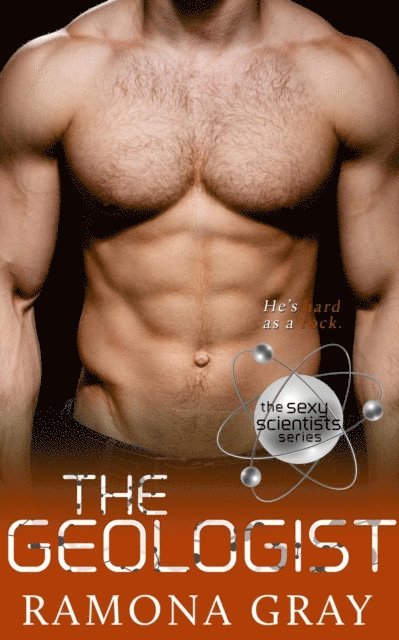 Ramona Gray - Geologist (Sexy Scientists Series, Book Four), E-bok