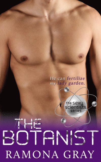 Ramona Gray - Botanist (Sexy Scientists Series, Book Six), E-bok