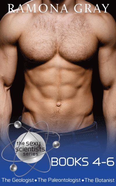 Ramona Gray - Sexy Scientists Series Books 4-6, E-bok