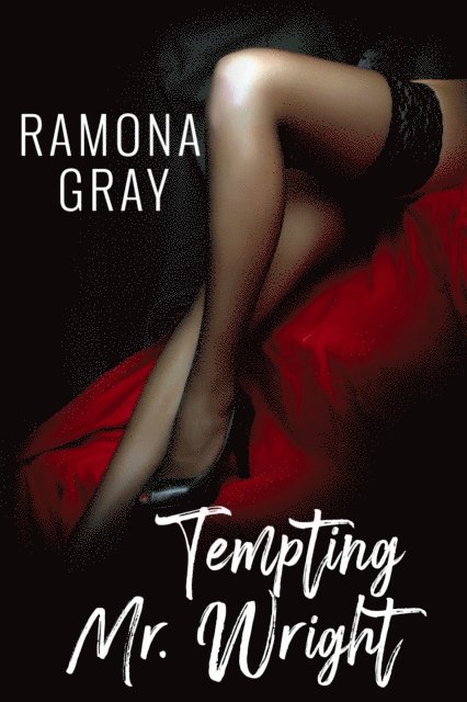 Ramona Gray - Tempting Mr. Wright, E-bok