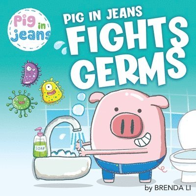 Brenda Li - Pig In Jeans Fights Germs, Häftad