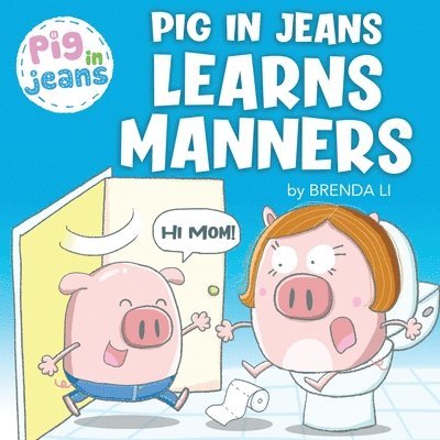 Brenda Li - Pig In Jeans Learns Manners, Häftad
