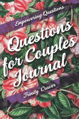 Trinity Craver - Empowering Questions - Questions for Couples Journal, Häftad. Tillgänglighet: Lägg i varukorg