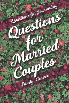 Trinity Craver - Questions for Journaling - Questions for Married Couples, Häftad. Tillgänglighet: Lägg i varukorg