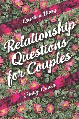 Trinity Craver - Question Diary - Relationship Questions for Couples, Häftad. Tillgänglighet: Lägg i varukorg