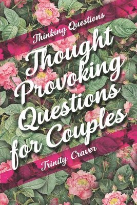 Trinity Craver - Thinking Questions - Thought Provoking Questions for Couples, Häftad. Tillgänglighet: Lägg i varukorg