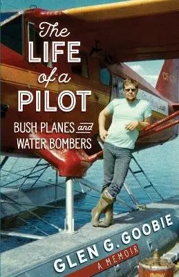Glen G Goobie - Life of a Pilot, Häftad. Tillgänglighet: Lägg i varukorg