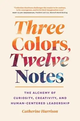 Catherine Harrison - Three Colors, Twelve Notes, Häftad. Tillgänglighet: Lägg i varukorg