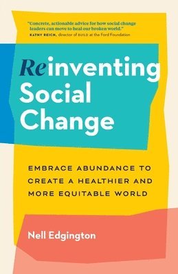 Nell Edgington - Reinventing Social Change, Häftad. Tillgänglighet: Lägg i varukorg