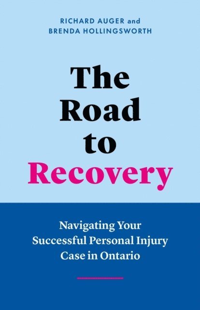 Brenda Hollingsworth, Richard Auger - Road to Recovery: Navigating Your Successful Personal Injury Case in Ontario, E-bok. Tillgänglighet: Lägg i varukorg