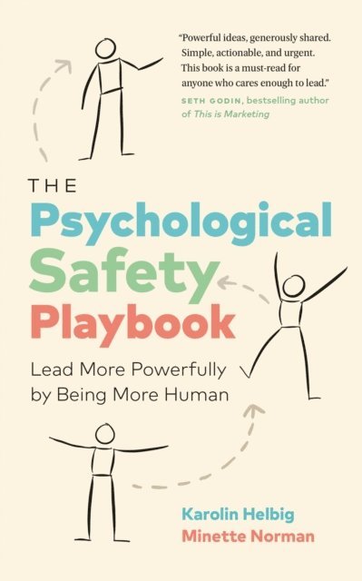 Minette Norman, Karolin Helbig - Psychological Safety Playbook: Lead More Powerfully by Being More Human, E-bok