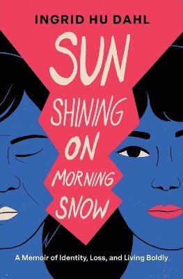 Ingrid Hu Dahl - Sun Shining on Morning Snow, Häftad