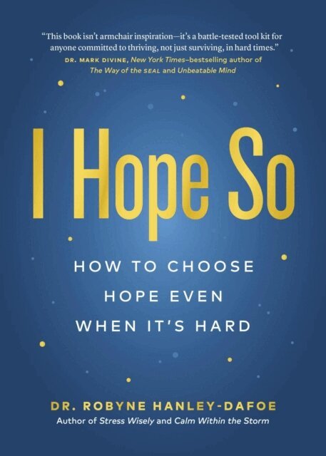Robyne Hanley-Dafoe - I Hope So: How to Choose Hope Even When It's Hard, E-bok. Tillgänglighet: Lägg i varukorg