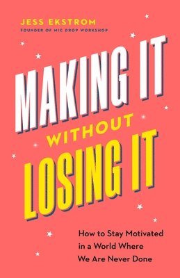 Jess Ekstrom - Making It Without Losing It, Häftad