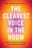 Kristine Sickels - Clearest Voice in the Room, Häftad