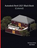 Autodesk Revit 2021 Black Book (Colored)