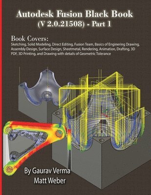 Gaurav Verma, Matt Weber - Autodesk Fusion Black Book (V 2.0.21508) Part 1, Häftad