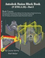 Gaurav Verma, Matt Weber - Autodesk Fusion Black Book (V 2701.1.18) Part I, Häftad