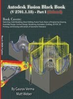 Gaurav Verma, Matt Weber - Autodesk Fusion Black Book (V 2701.1.18) Part I, Inbunden