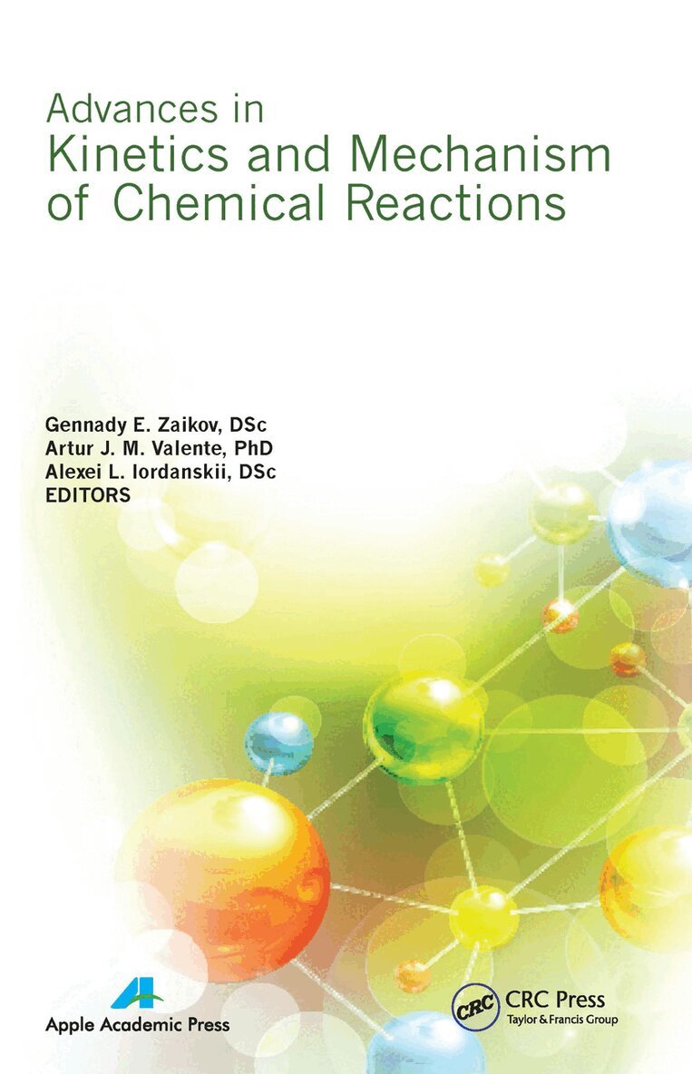 Gennady E. Zaikov, Artur J. M. Valente, Alexei L. Iordanskii - Advances in Kinetics and Mechanism of Chemical Reactions, Häftad