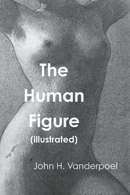John H Vanderpoel - Human Figure, Häftad