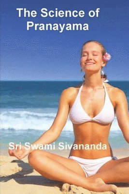 Sri Swami Sivananda - Science of Pranayama, Häftad