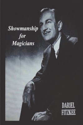 Dariel Fitzkee - Showmanship for Magicians, Häftad