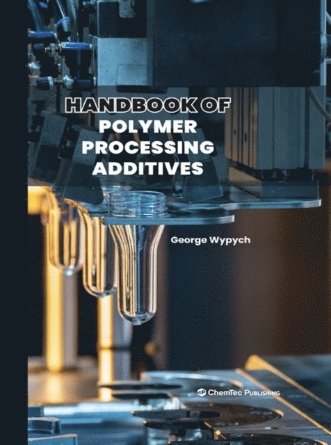 George Wypych - Handbook of Polymer Processing Additives, E-bok