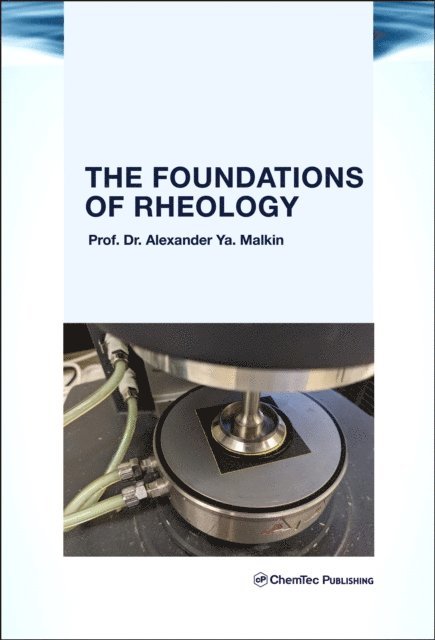 Alexander Y. Malkin - Foundations of Rheology, E-bok
