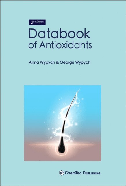 George Wypych, Anna Wypych - Databook of Antioxidants, E-bok