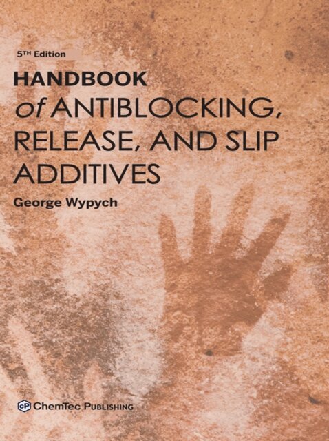 George Wypych - Handbook of Antiblocking, Release, and Slip Additives, E-bok