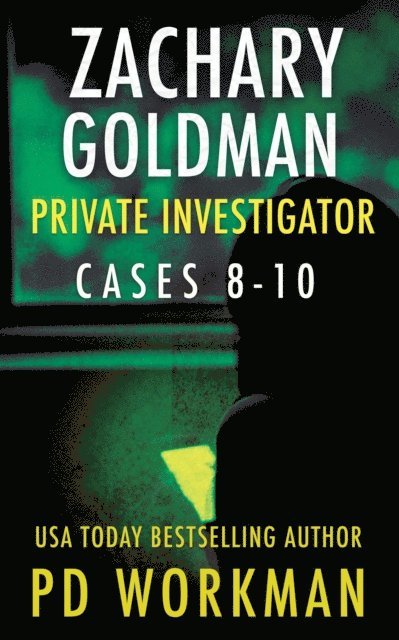 Zachary Goldman Private Investigator Cases 8-10