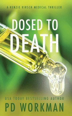 P D Workman - Dosed to Death, Inbunden
