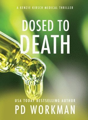 P D Workman - Dosed to Death, Inbunden
