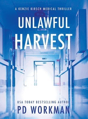 P D Workman - Unlawful Harvest, Inbunden