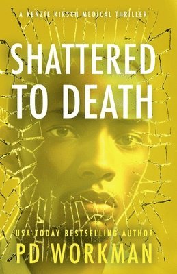 P D Workman - Shattered to Death, Häftad