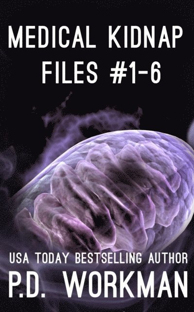 Medical Kidnap Files 1-6: A YA/Teen Medical Suspense Series