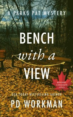 P D Workman, P. D. Workman, P.D. Workman - Bench With A View, Häftad