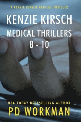 P D Workman - Kenzie Kirsch Medical Thrillers 8-10, Häftad