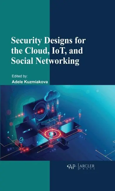 Adele Kuzmiakova - Security Designs for the Cloud, IoT, and Social Networking, Inbunden. Tillgänglighet: Tillfälligt slut