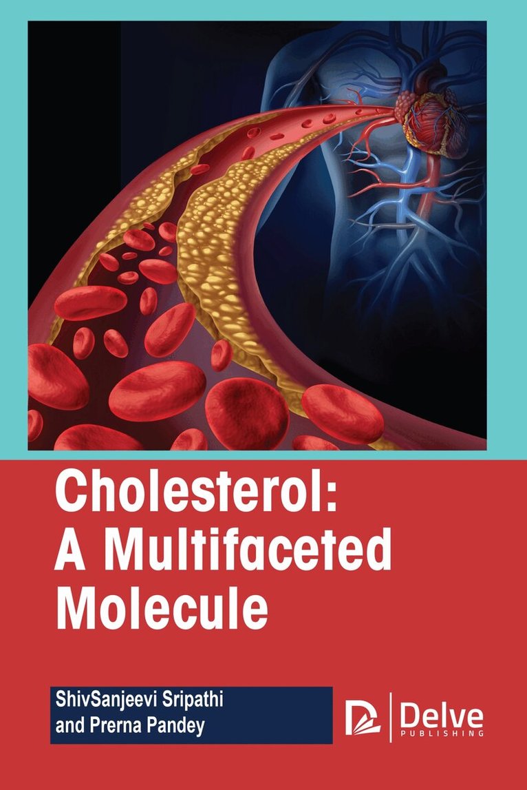 Shivsanjeevi Sripathi, Prerna Pandey - Cholesterol: a Multifaceted Molecule, Inbunden. Tillgänglighet: Tillfälligt slut