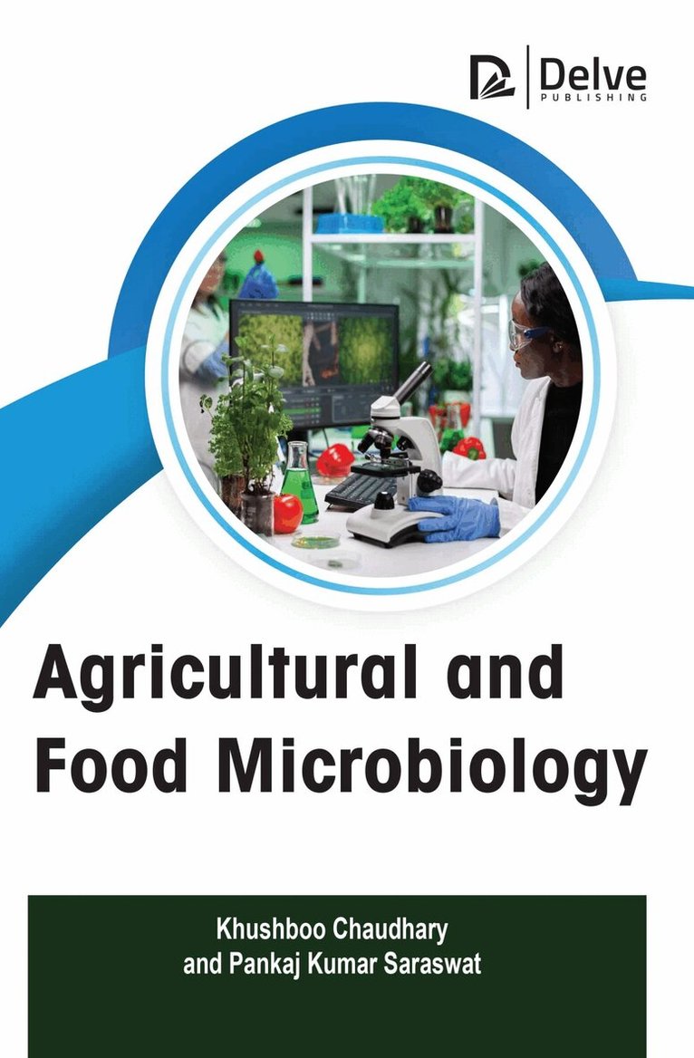 Khushboo Chaudhary, Pankaj Kumar Saraswat - Agricultural and Food Microbiology, Inbunden