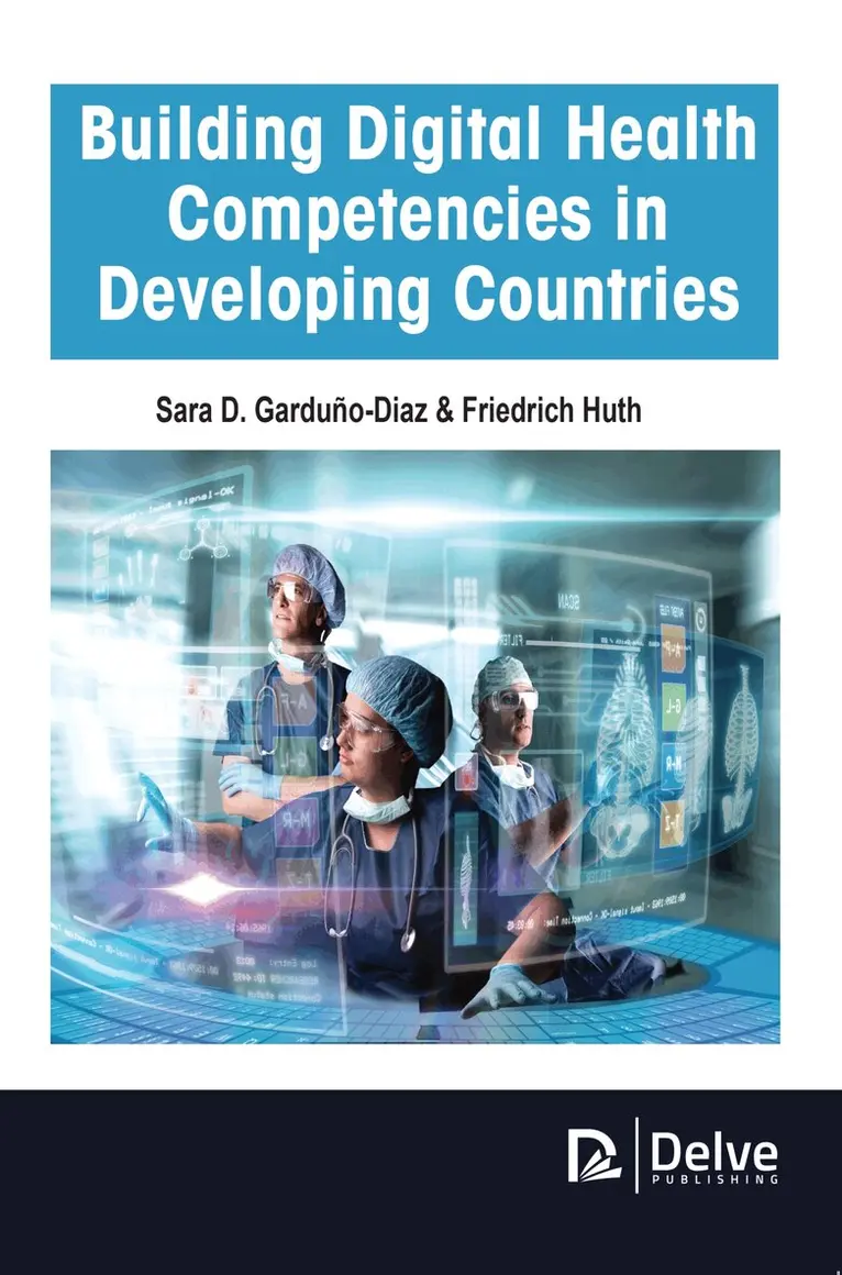 Sara D. Garduño-Diaz, Friedrich Huth - Building Digital Health Competencies in Developing Countries, Inbunden. Tillgänglighet: Tillfälligt slut